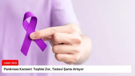 Pankreas Kanseri: Teşhisi Zor, Tedavi Şansı Artıyor