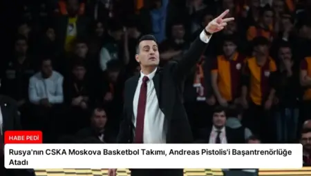 Rusya’nın CSKA Moskova Basketbol Takımı, Andreas Pistolis’i Başantrenörlüğe Atadı