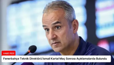 Fenerbahçe Teknik Direktörü İsmail Kartal Maç Sonrası Açıklamalarda Bulundu