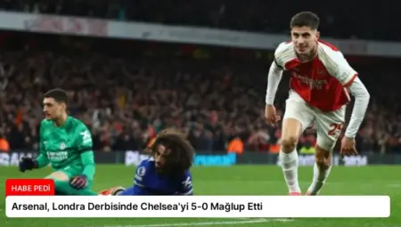 Arsenal, Londra Derbisinde Chelsea’yi 5-0 Mağlup Etti