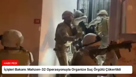 İçişleri Bakanı: Mahzen-32 Operasyonuyla Organize Suç Örgütü Çökertildi