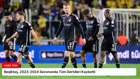 Beşiktaş, 2023-2024 Sezonunda Tüm Derbileri Kaybetti