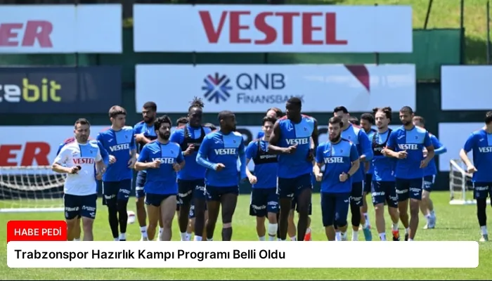 Trabzonspor Hazırlık Kampı Programı Belli Oldu