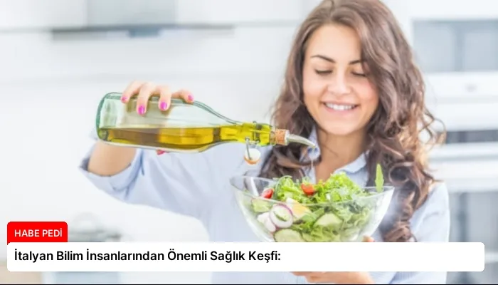 İtalyan Bilim İnsanlarından Önemli Sağlık Keşfi: