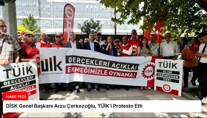 DİSK Genel Başkanı Arzu Çerkezoğlu, TÜİK’i Protesto Etti
