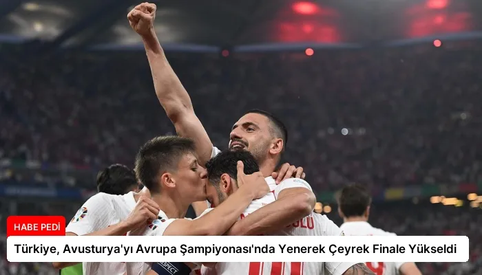 Türkiye, Avusturya’yı Avrupa Şampiyonası’nda Yenerek Çeyrek Finale Yükseldi