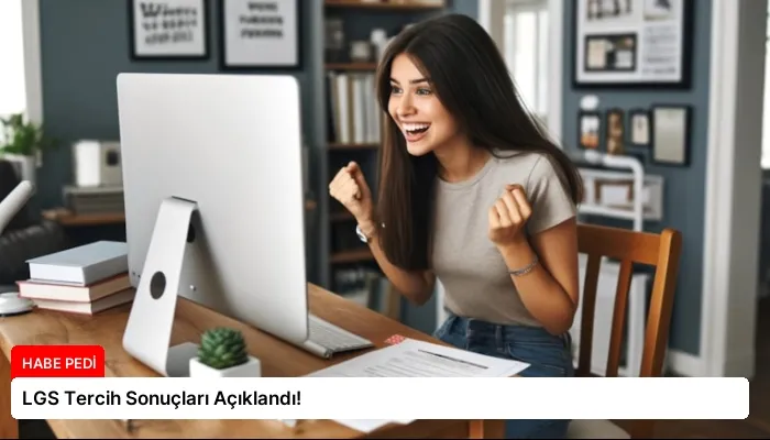 LGS Tercih Sonuçları Açıklandı!