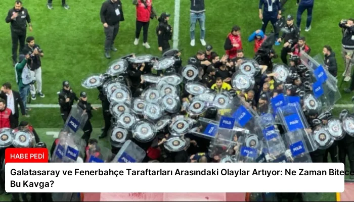 Galatasaray ve Fenerbahçe Taraftarları Arasındaki Olaylar Artıyor: Ne Zaman Bitecek Bu Kavga?