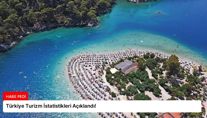 Türkiye Turizm İstatistikleri Açıklandı!