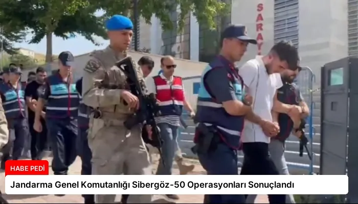 Jandarma Genel Komutanlığı Sibergöz-50 Operasyonları Sonuçlandı