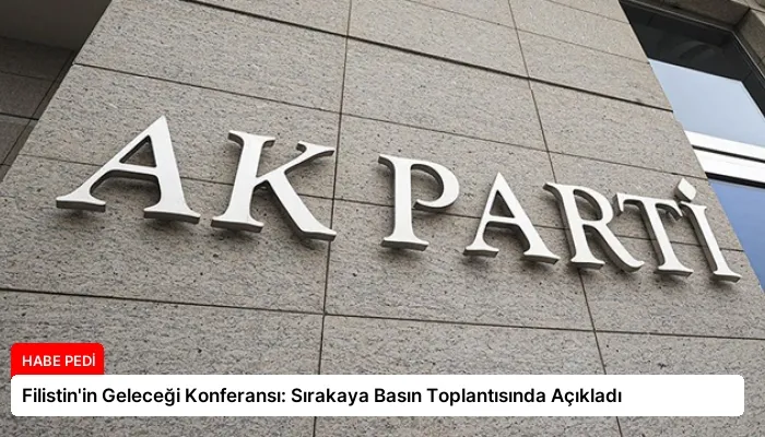 Filistin’in Geleceği Konferansı: Sırakaya Basın Toplantısında Açıkladı