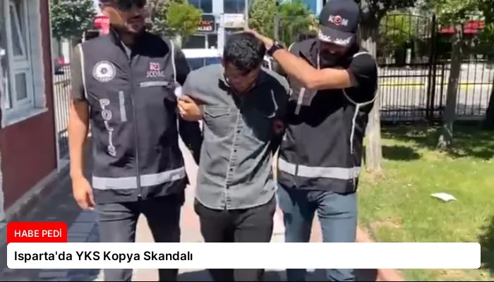 Isparta’da YKS Kopya Skandalı