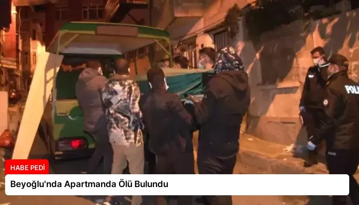 Beyoğlu’nda Apartmanda Ölü Bulundu