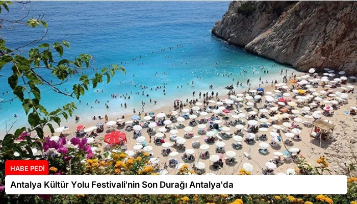 Antalya Kültür Yolu Festivali’nin Son Durağı Antalya’da