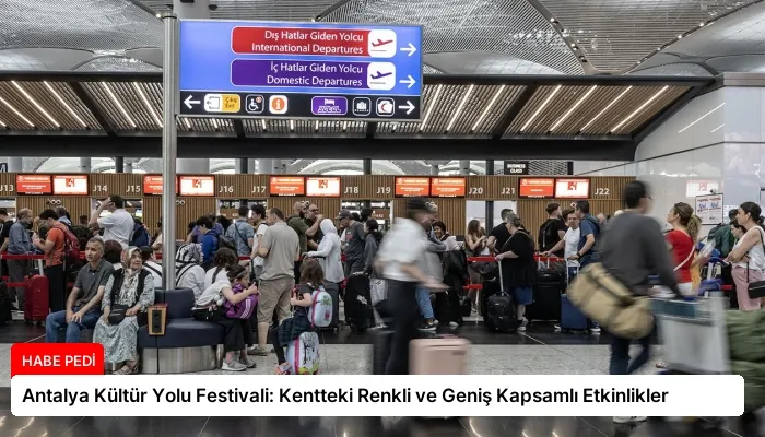 Antalya Kültür Yolu Festivali: Kentteki Renkli ve Geniş Kapsamlı Etkinlikler