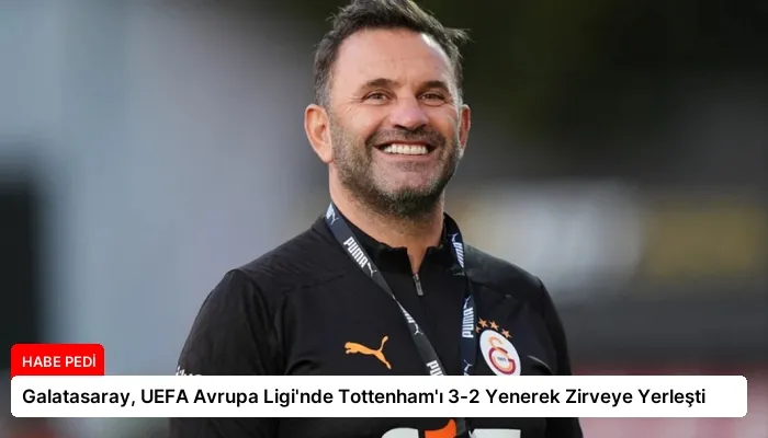 Galatasaray, UEFA Avrupa Ligi’nde Tottenham’ı 3-2 Yenerek Zirveye Yerleşti