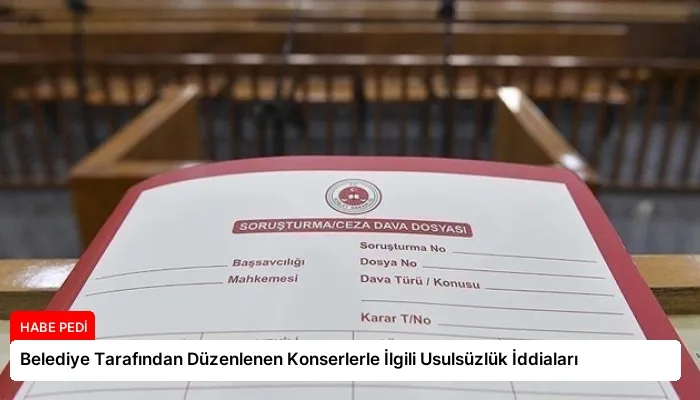 Belediye Tarafından Düzenlenen Konserlerle İlgili Usulsüzlük İddiaları