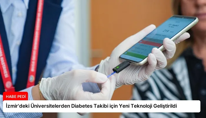 İzmir’deki Üniversitelerden Diabetes Takibi için Yeni Teknoloji Geliştirildi