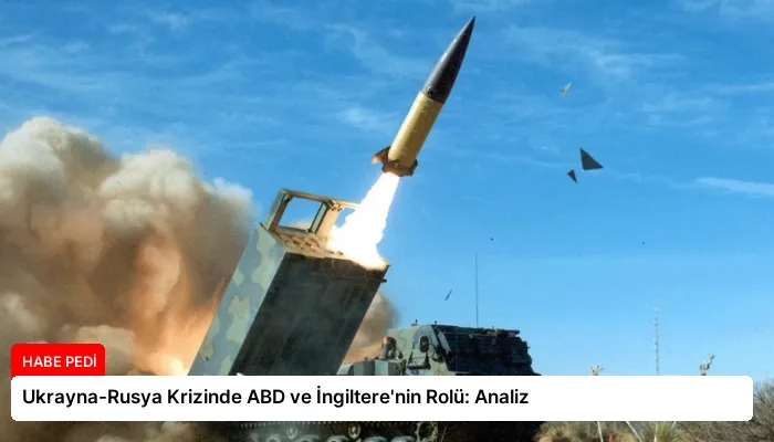 Ukrayna-Rusya Krizinde ABD ve İngiltere’nin Rolü: Analiz