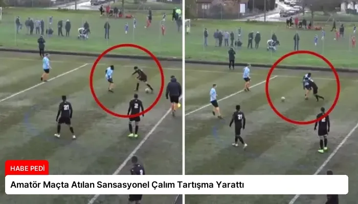Amatör Maçta Atılan Sansasyonel Çalım Tartışma Yarattı