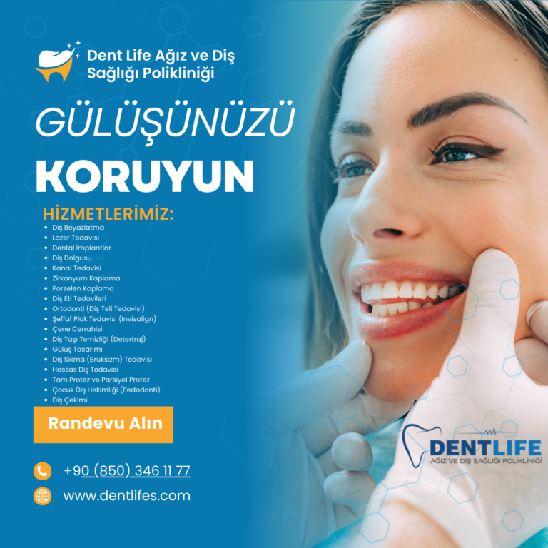 Dent Life Ağız ve Diş Sağlığı Polikliniği – Sağlıklı Gülüşler, Mutlu Hayatlar!