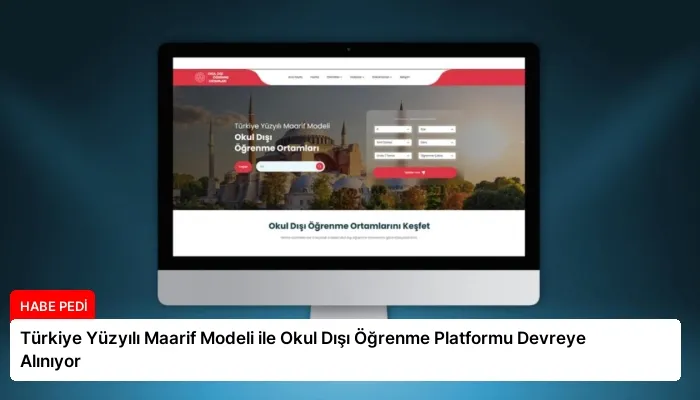 Türkiye Yüzyılı Maarif Modeli ile Okul Dışı Öğrenme Platformu Devreye Alınıyor