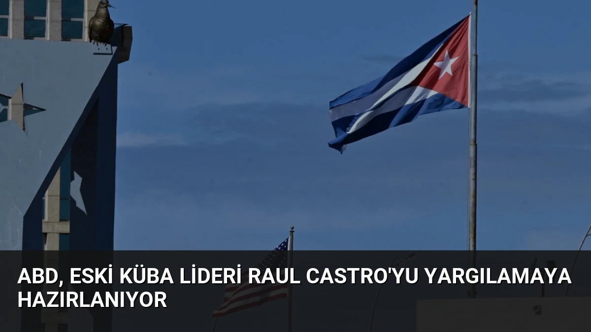 ABD, Eski Küba Lideri Raul Castro’yu Yargılamaya Hazırlanıyor