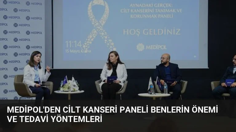 Medipol’den Cilt Kanseri Paneli Benlerin Önemi ve Tedavi Yöntemleri