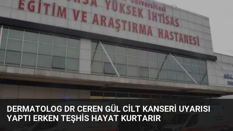 Dermatolog Dr Ceren Gül Cilt Kanseri Uyarısı Yaptı Erken Teşhis Hayat Kurtarır