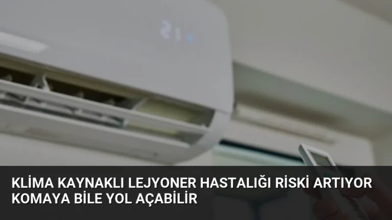 Klima Kaynaklı Lejyoner Hastalığı Riski Artıyor Komaya Bile Yol Açabilir