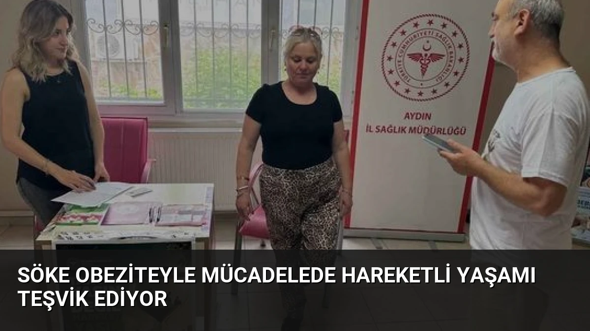 Söke Obeziteyle Mücadelede Hareketli Yaşamı Teşvik Ediyor