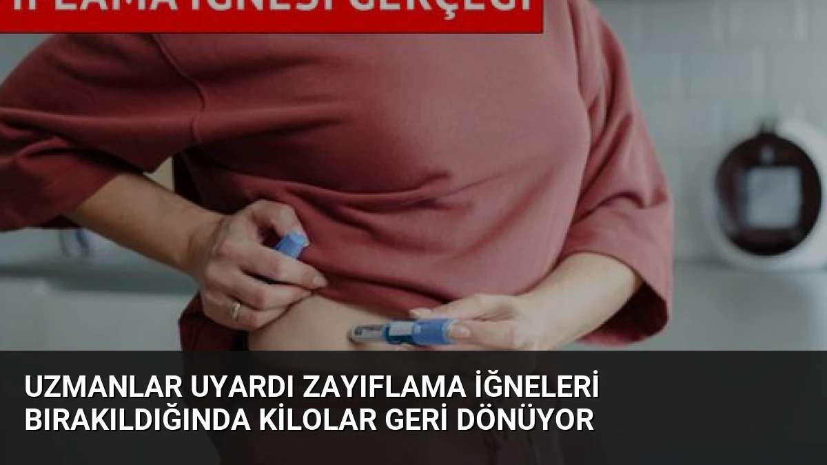 Uzmanlar Uyardı Zayıflama İğneleri Bırakıldığında Kilolar Geri Dönüyor