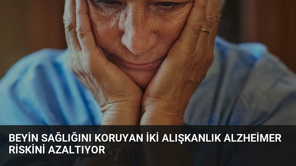 Beyin Sağlığını Koruyan İki Alışkanlık Alzheimer Riskini Azaltıyor