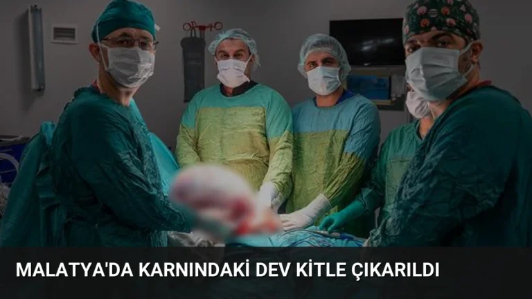 Malatya’da Karnındaki Dev Kitle Çıkarıldı