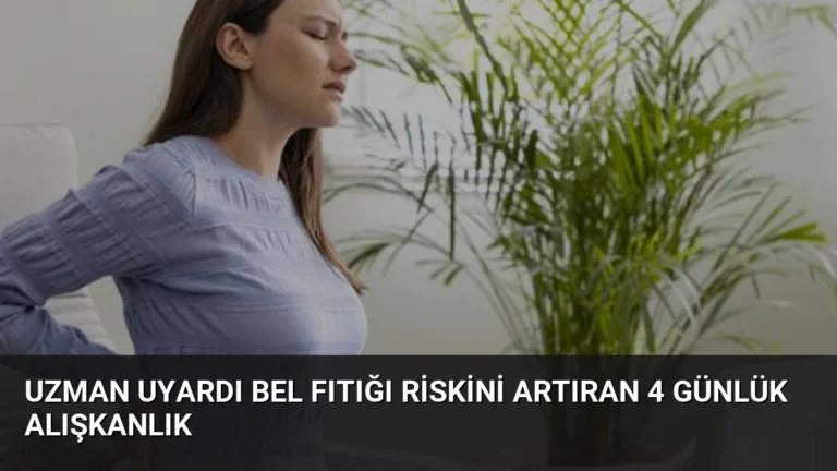 Uzman Uyardı Bel Fıtığı Riskini Artıran 4 Günlük Alışkanlık