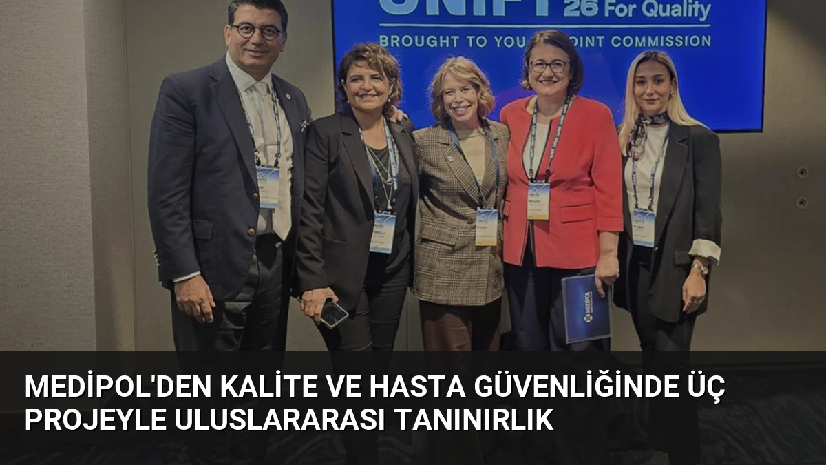 Medipol’den Kalite ve Hasta Güvenliğinde Üç Projeyle Uluslararası Tanınırlık